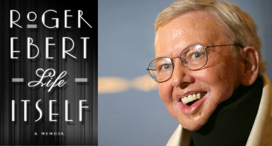 LIFE ITSELF by Roger Ebert: Book Review [The Ryan Dixon Line]